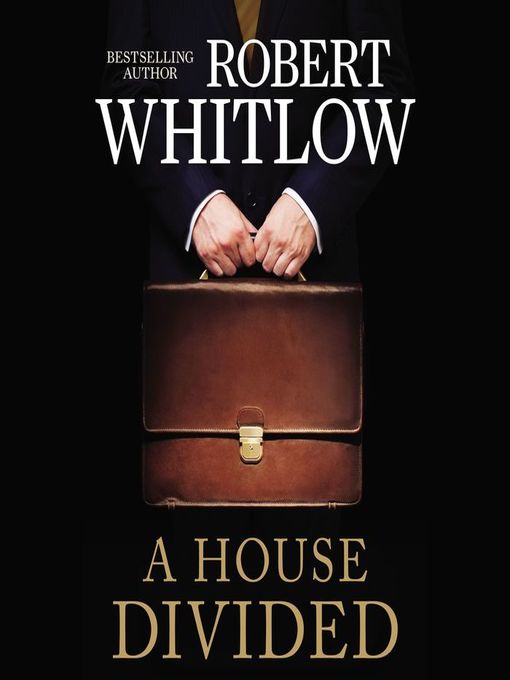 Title details for A House Divided by Robert Whitlow - Available